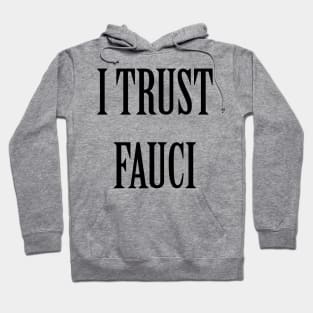 I Trust Fauci Hoodie